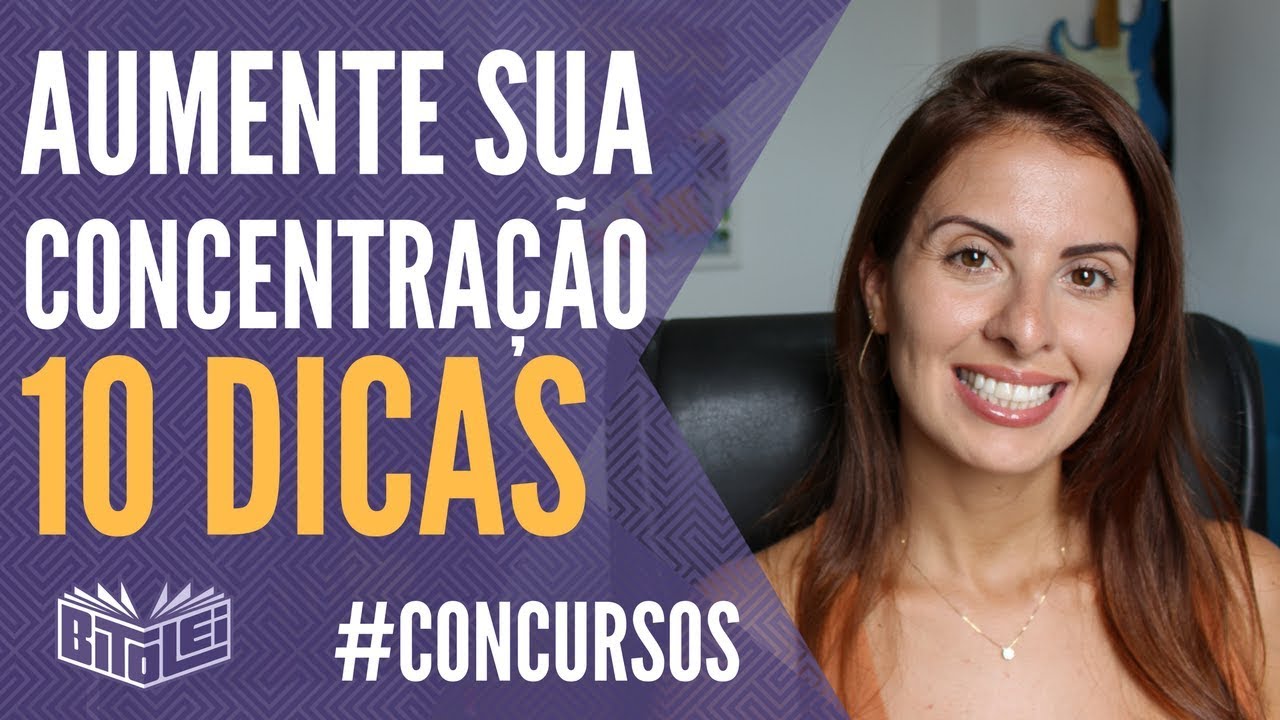 10 dicas de concentração nos estudos para concursos públicos