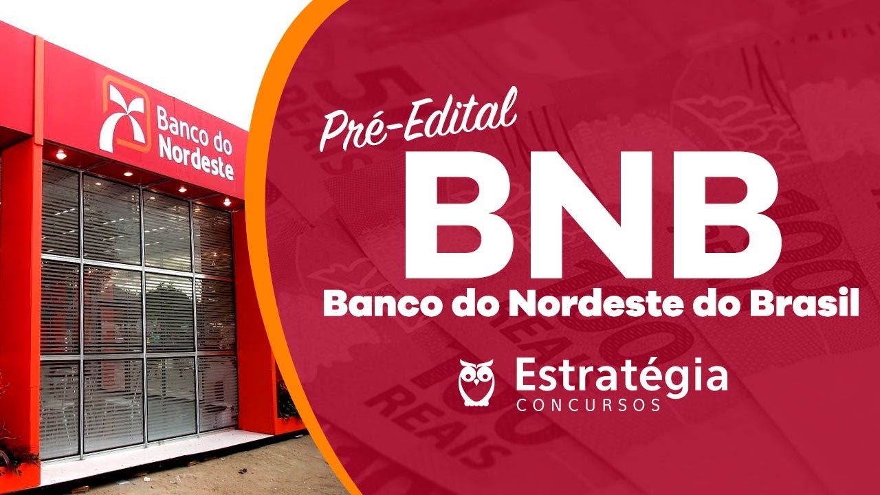 Concurso Banco do Nordeste (BNB): Dicas & Expectativas