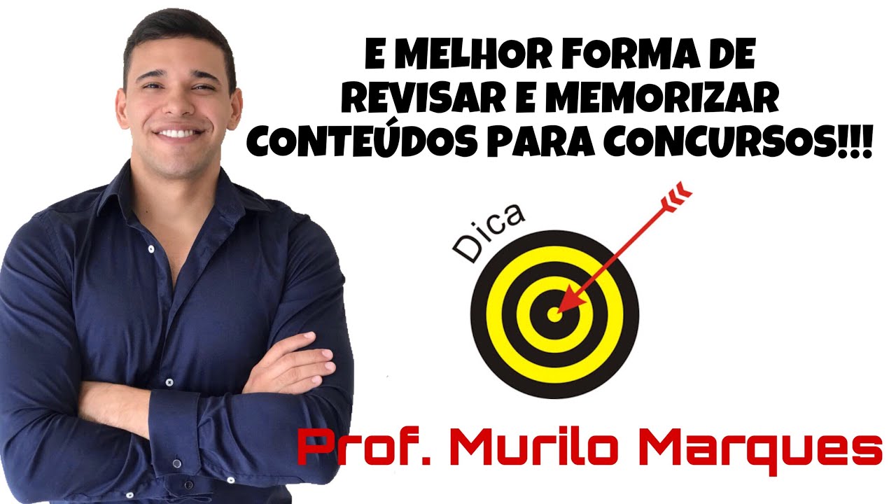 Dica de Revisão e Memorização para Concursos - Por Murilo Marques