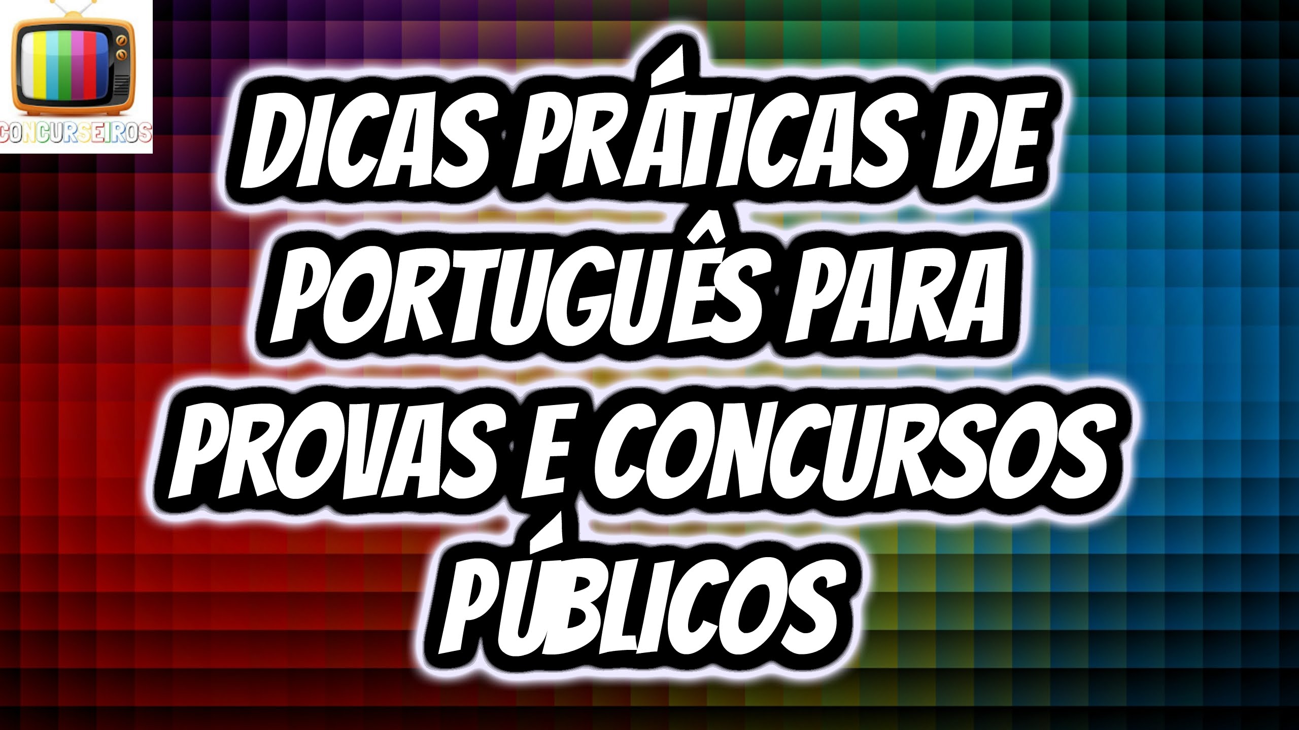 Dicas Práticas de Português Para Provas e Concursos Públicos!
