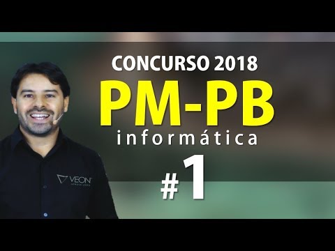 PM PB Concurso 2018 Paraíba - Aula 1 de Informática
