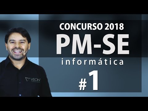 PM SE Concurso 2018 Sergipe - Aula 1 de Informática - Questões e Edital