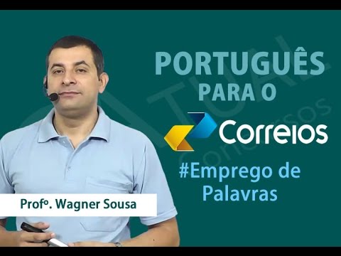 Português para o Concurso dos Correios - Emprego de Palavras - Prof. Wagner Sousa