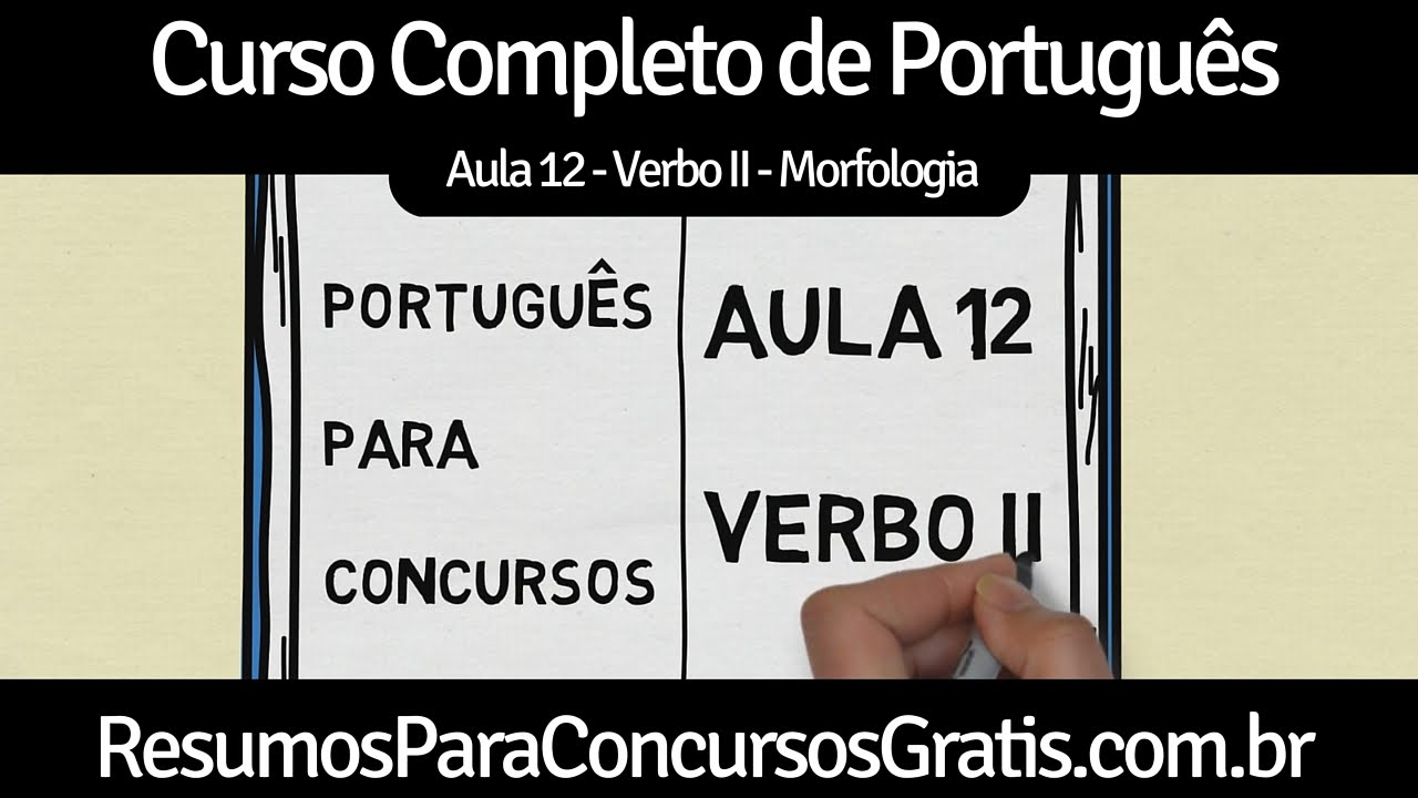 Aula 12 - Verbos II (gerúndio, particípio e infinitivo) - Morfologia - Português Concurso Público