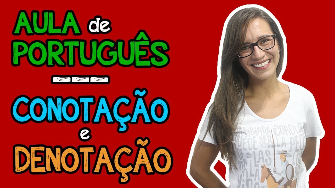 CONOTAÇÃO e DENOTAÇÃO | Aula de Português para concursos, vestibulares, provas, ENEM