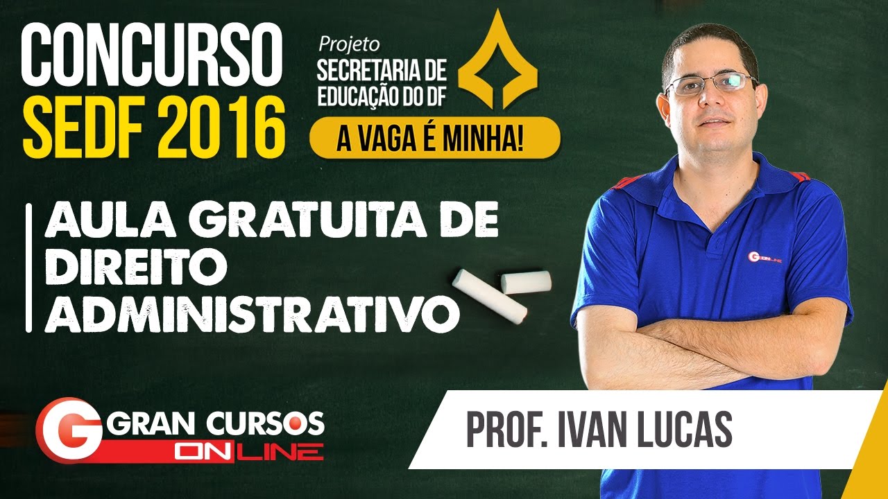 Concurso SEDF | Aula gratuita de Direito Administrativo com o professor Ivan Lucas
