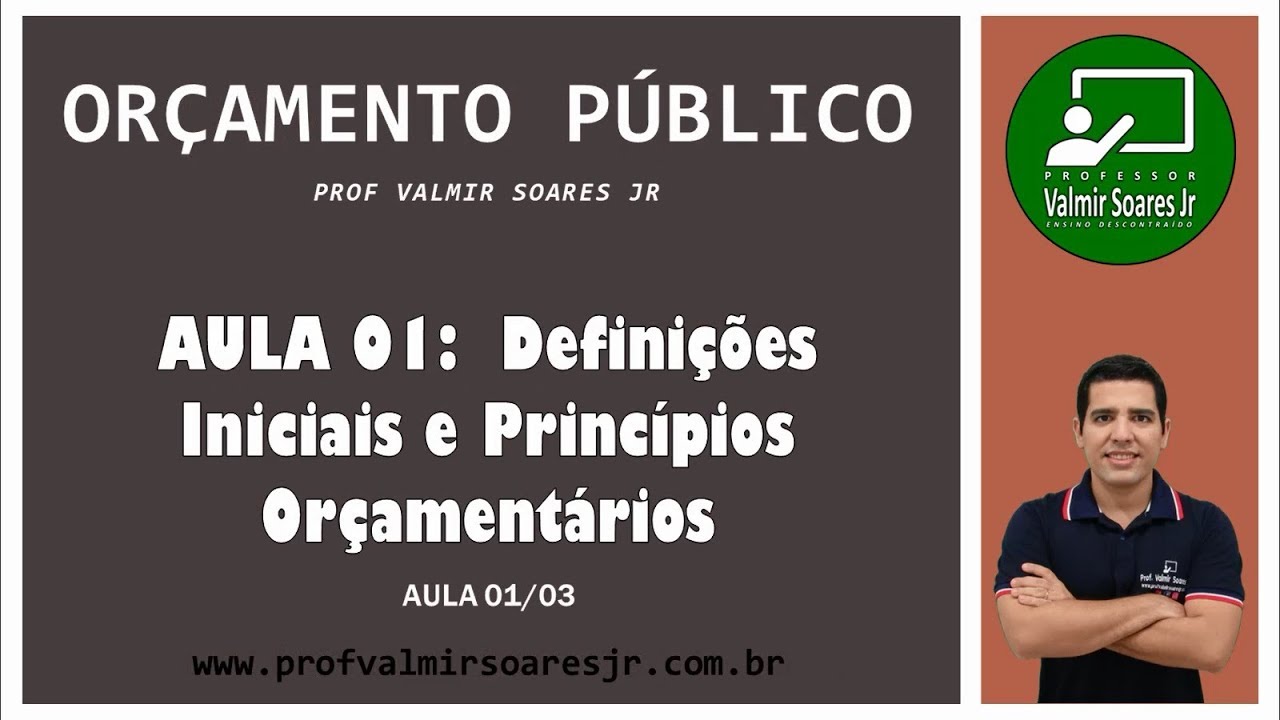 ORÇAMENTO PÚBLICO PARA CONCURSOS - AULA 01 - PARTE 01/03 - DEFINIÇÕES INICIAIS