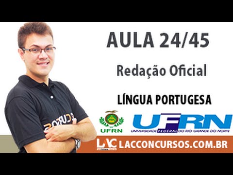 Aula 24/45 - Concurso UFRN-2016 - Redação Oficial
