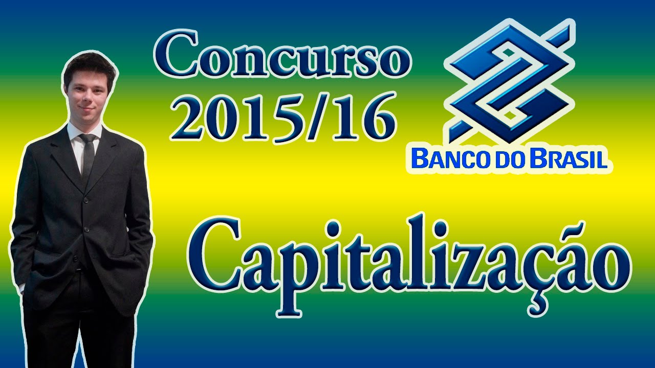 Concurso Banco do Brasil - Aula 09 - Capitalização