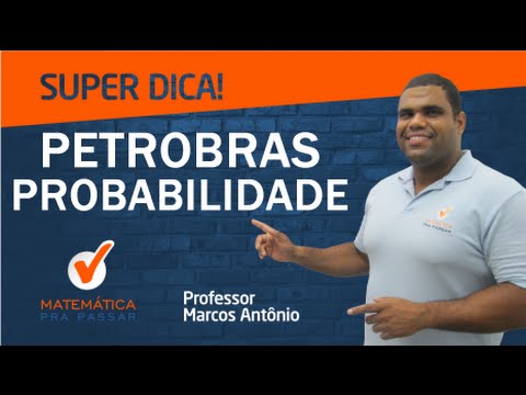 Dica de PROBABILIDADE matemática - Questão comentada de Concurso da Petrobras