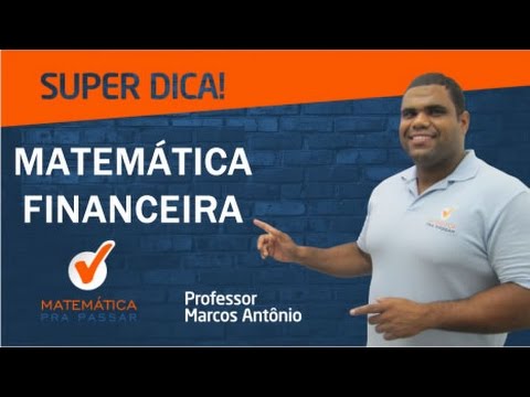 Dicas de Matemática Financeira para obter Aprovação em Concursos - Parte 01