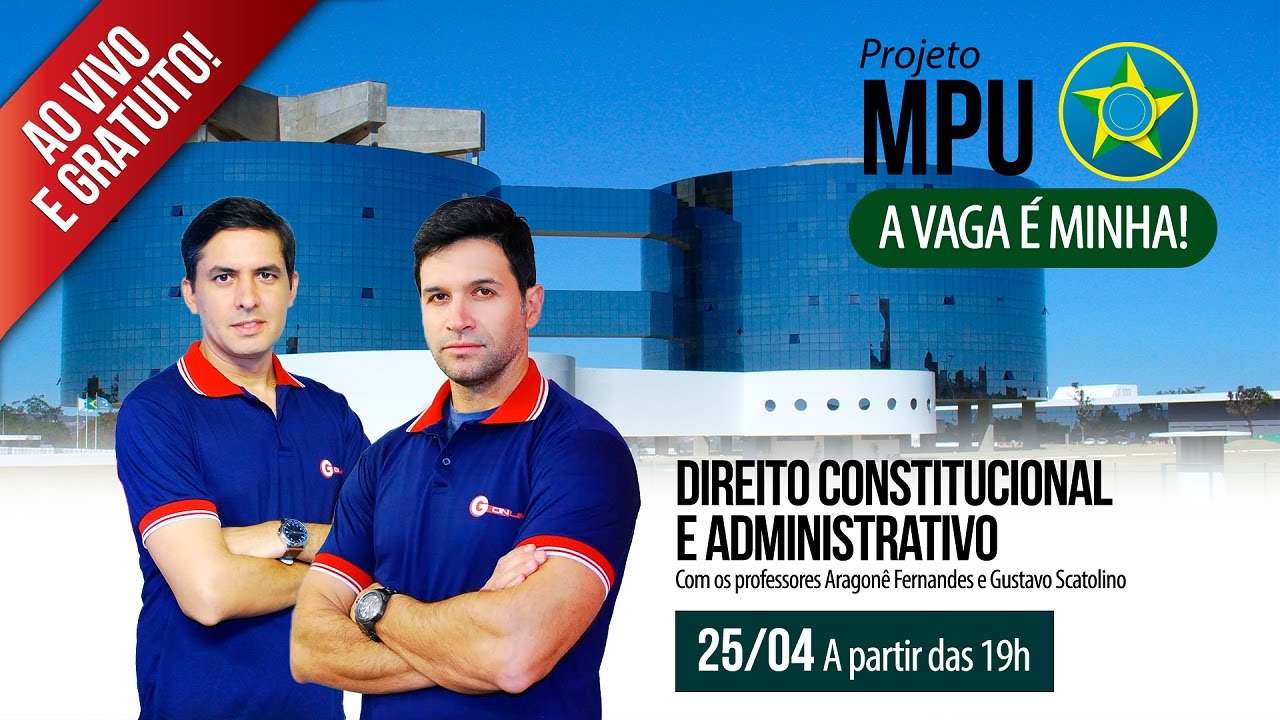 Concurso MPU | Direito Constitucional e Administrativo | Aragonê Fernandes e Gustavo Scatolino