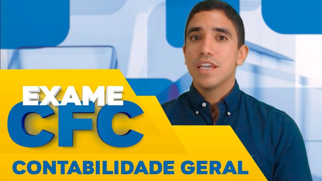 Exame CFC 2019.1: Aula Gratuita de Contabilidade Geral