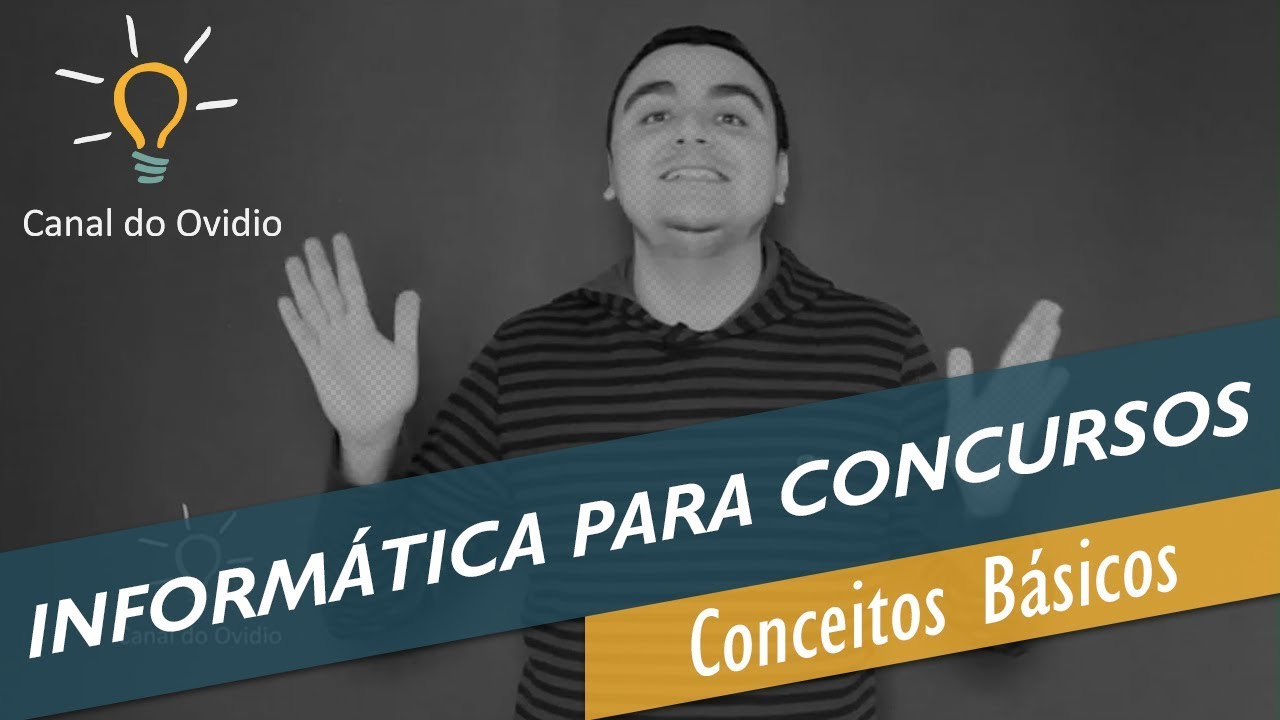 Informática para Concursos Aula 01 - Conceitos Básicos e Utilização da Tecnologia