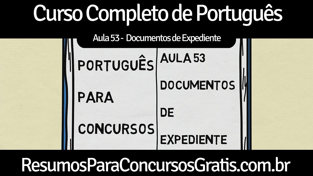 Aula 53 - Redação Oficial IV - Documentos de Expediente - Português para Concursos Públicos