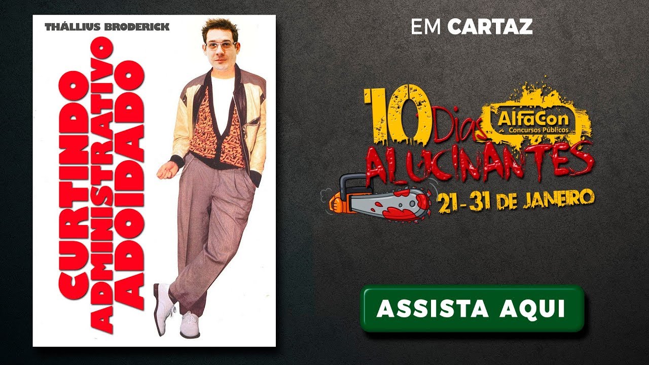 Aula de Dir. Administrativo para Concurso da PRF - Thállius Moraes - 10 Dias Alucinantes - Alfacon