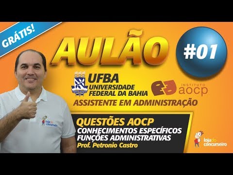AULÃO #01 - Concurso UFBA - Assistente em Administração - Questões AOCP