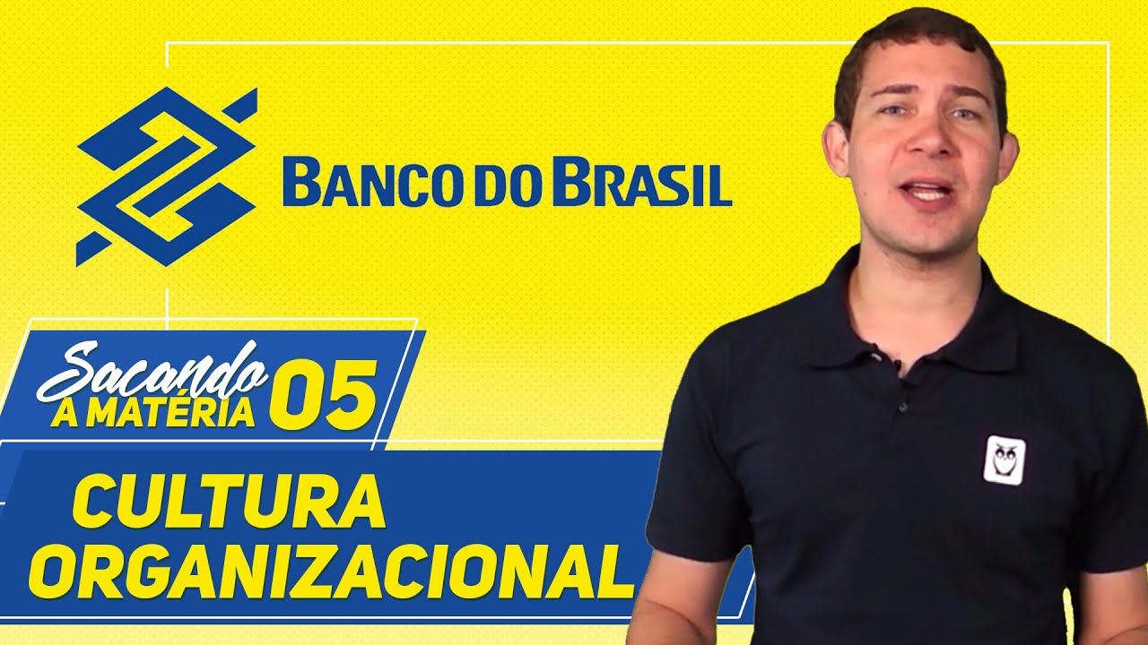 Concurso Banco do Brasil - Aula 05 - Cultura Organizacional