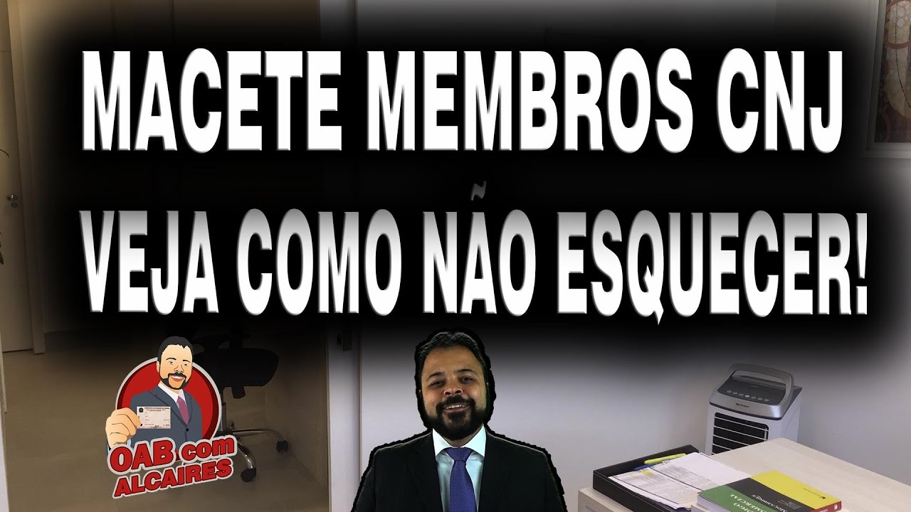 Macete OAB: tudo sobre membros do CNJ