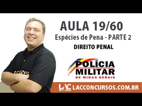 Aula 19/60 - Direito Penal - Espécies de Pena - Parte 2 - Concurso PM MG