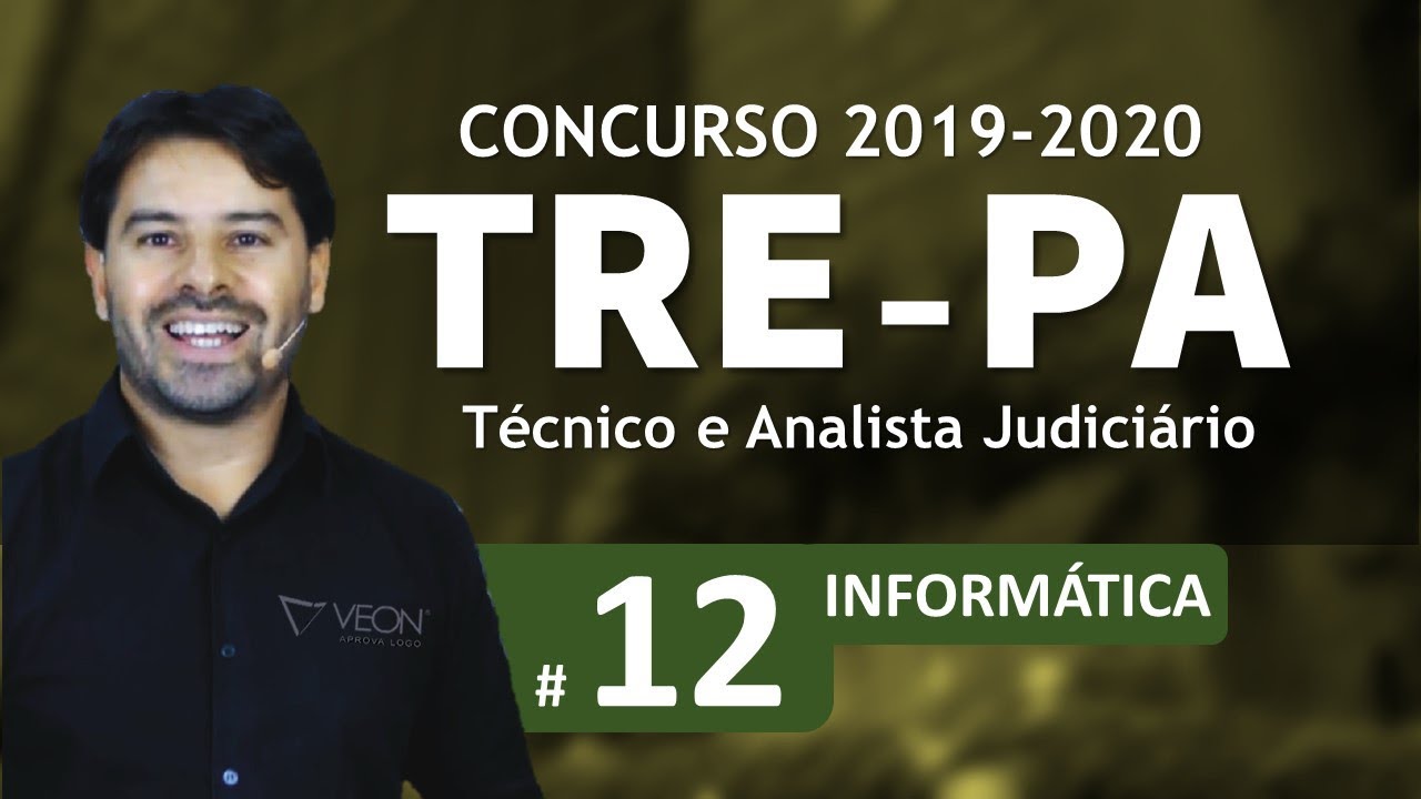 Concurso TRE-PA 2019 2020 | Técnico e Analista Judiciário | Aula 12