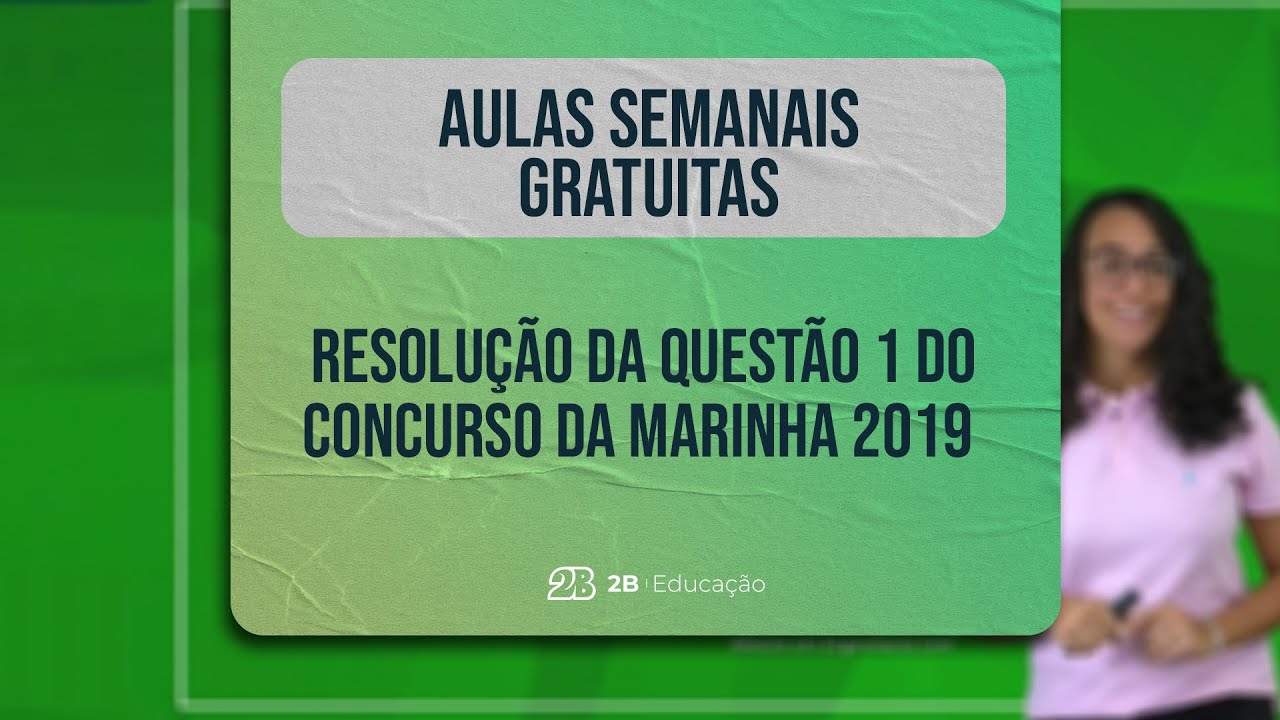 AULA GRATUITA || Resolução da Questão 1 do Concurso Marinha 2019