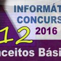 Conceitos Básicos de Informática para Concursos - Aula 12 - Rodrigo Schaeffer