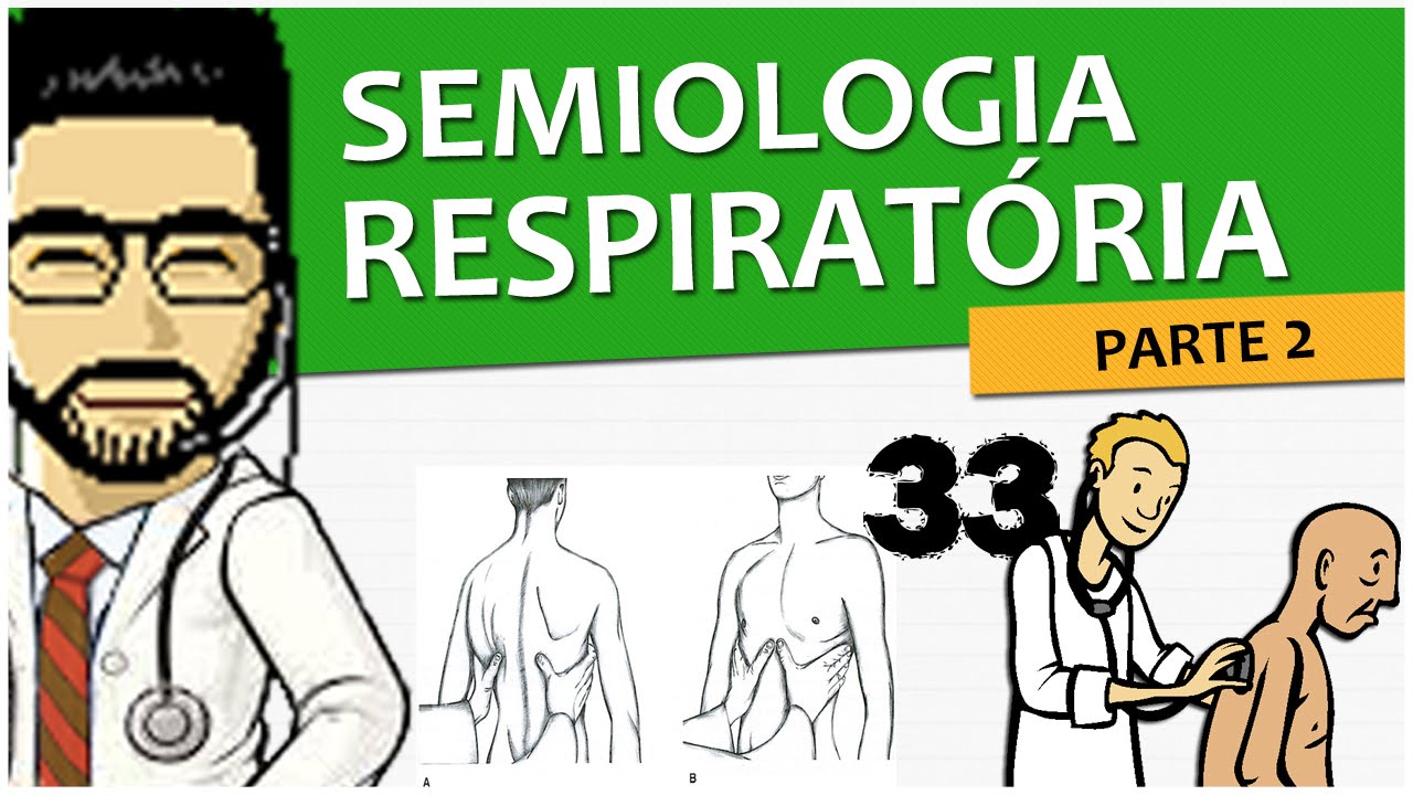 Semiologia 15 - Exame do aparelho respiratório - Parte 2/2 (Vídeo Aula)