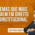 CONCURSOS: 8 temas que mais caem em Direito Constitucional