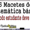 5 MACETES DE MATEMÁTICA BÁSICA - Prof. Robson Liers - Mathematicamente