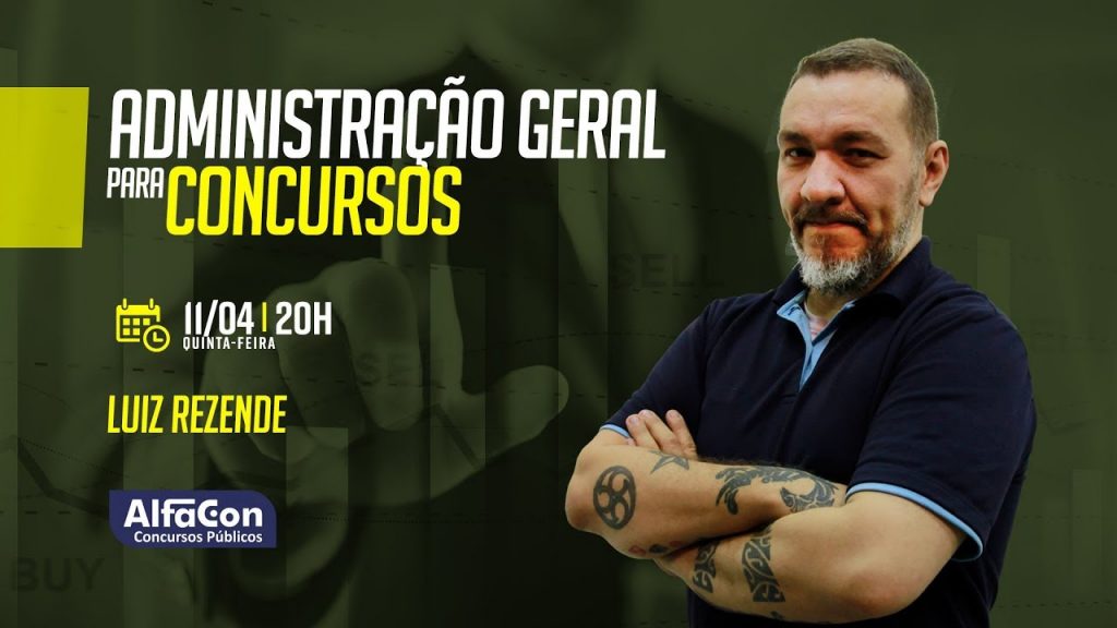 Aula de Administração Geral para Concursos - Ao Vivo - Prof. Luiz Rezende - Alfacon