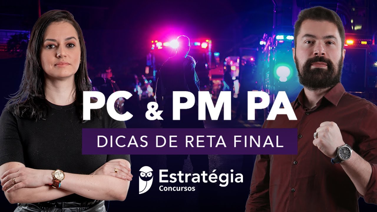 Concursos PC e PM PA: Dicas de reta final