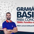 Gramática para Concursos | Veja o básico de Fonética e Fonologia (ortografia e acentuação)