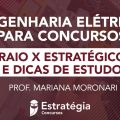Engenharia Elétrica para Concursos: Raio X Estratégico e dicas de estudo
