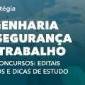 Concursos Engenharia de Segurança do Trabalho: Editais abertos e dicas de estudo