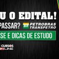 Concursos Petrobras e Transpetro | Editais comentados e dicas de estudo - Como Passar?