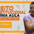 Direito Constitucional para Concursos - Prof. Adriane Fauth