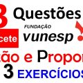 RAZAO E PROPORCAO VUNESP 3 QUESTOES PARA CONCURSOS MATEMATICA MACETE BANDO DE ESTUDIOSOS