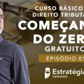 Curso Básico Direito Tributário: Começando do Zero - Prof. Fernando Maurício - Ep. 01