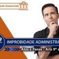 Improbidade Administrativa | lei 8429/92  Tabela Macete | Leis Essenciais #2