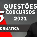 Questões de Informática para Concursos 2021 | Aula 45