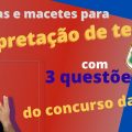 Dicas e macetes para Interpretação de texto com: 3 questões do concurso da ESA