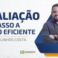 Avaliação: um passo a passo eficiente para o seu concurso