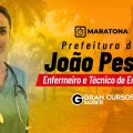 Concurso Prefeitura de João Pessoa - Enfermeiro e Técnico de Enfermagem: Maratona