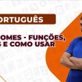 Português para Concursos: Pronomes - Funções, tipos e como usar