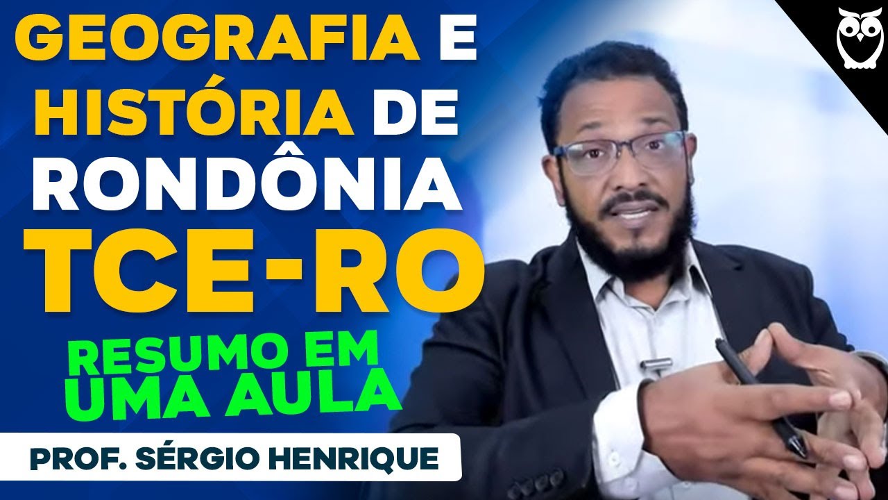 Geografia e História de Rondônia TCE-RO - RESUMO em UMA Aula - Prof. Sérgio Henrique