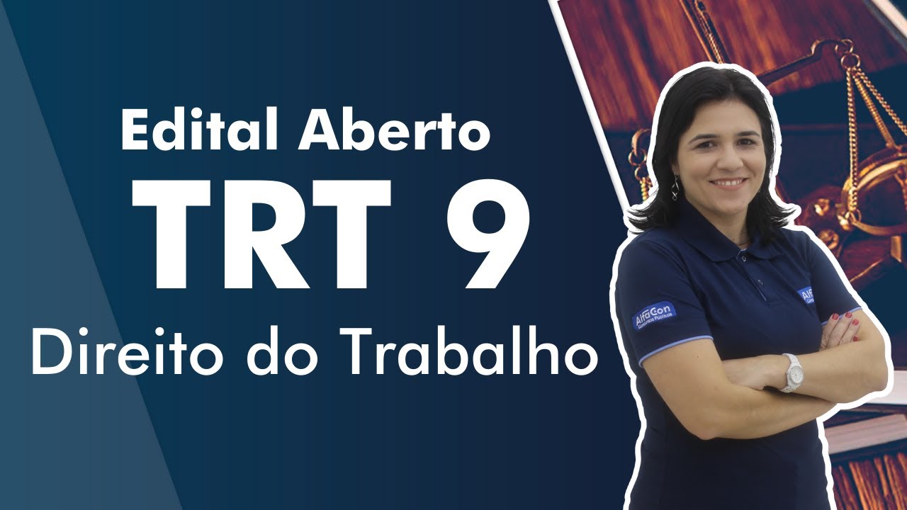 Concurso TRT 9 Paraná - Técnico Judiciário - Aula de Direito do Trabalho - AlfaCon
