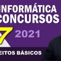 Informática para Concursos 2021 | Aula 17 de Conceitos Básicos
