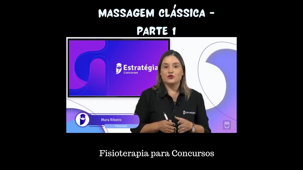 TERAPIA MANUAL PARA CONCURSOS - MASSAGEM CLÁSSICA - PARTE 1- Prof Mara Ribeiro - Aula 16