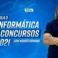 Informática para Concursos 2021 - Aula 3/3 - AlfaCon